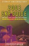 2003 Sydney Observatory Sky Guide: For the Sydney Region and Eastern NSW
