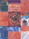 Silk Paper Creations for the Fibre Artist