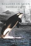 Killers in Eden: The True Story of Killer Whales and Their Remarkable Partnership