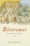 The Bittersweet: The Story of Sugar