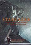 Stargazer: The Life and Times of the Telescope