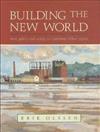Building the New World: Work, Politics and Society in Caversham, 1880s-1920s