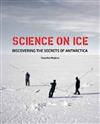 Science on Ice: Discovering the Secrets of Antarctica