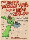 The Second World War Began in New Zealand: and Other Dubious Facts
