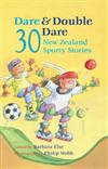 Dare and Double Dare: 30 New Zealand Sporty Stories
