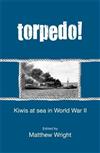 Torpedo: Kiwis at Sea in World War 2