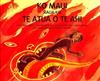 Maui and the Goddess of Fire / Ko Maui Raua Ko TE Atua o TE Ahi