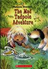 The Mad Tadpole Adventure