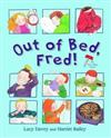 Out of Bed, Fred!
