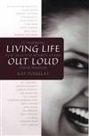Living Life out Loud: 22 Inspiring New Zealand Women Share Their Wisdom