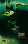 Down to the Sea Again: True Sea Stories for Young New Zealanders