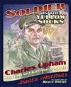 Soldier in the Yellow Socks: Charles Upham - Our Finest Fighting Soldier
