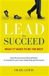 Lead to Succeed: What it Takes to be the Best