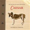 Caesar: The True Story of a Canine ANZAC Hero