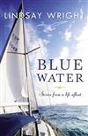 Blue Water: Stories from a Life Afloat