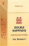 Double Happiness: How Bullshit Works