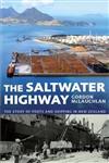 The Saltwater Highway: the Story of Ports and Shipping in New Zealand