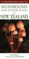 A Photographic Guide to Mushrooms and Other Fungi of New Zealand
