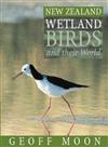 New Zealand Wetland Birds and Their World