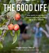 The Good Life: Your Guide to Greener, Cheaper and More Fulfilling Life in New Zealand