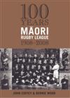 100 Years: Maori Rugby League 1908-2008