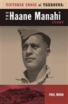 Victoria Cross at Takrouna: The Haane Manahi Story