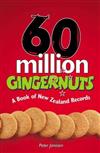 60 Million Gingernuts: A Book of New Zealand Records