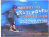 Learn to Skateboard with Luka / Ko Te Akonga Ki Te Papa Retireti I Te Taha O Luka
