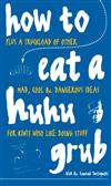 How to Eat a Huhu Grub