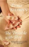 The Trouble With Fire