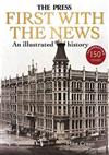 First With The News: An Illustrated History of The Press