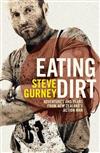 Eating Dirt: Adventures and Yarns from New Zealand's Action Man