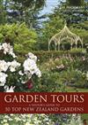 Garden Tours: A Visitor's Guide to 50 Top New Zealand Gardens