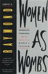 Women as Wombs: Reproductive Technologies and the Battle over Women's Freedom