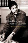 Critical Notes on Political Economy: A Revolutionary Approach to Marxist Economics