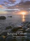 Keeping Culture: Aboriginal Tasmania