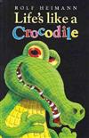 Life's Like a Crocodile