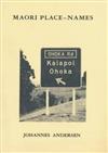 Maori Place-names: Also Personal Names and Names of Colours, Weapons, and Natural Objects