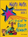 Mighty Maths: Developing Mathematician: Book 2: Let's Step Up to Bigger Numbers
