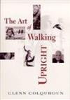 The Art of Walking Upright