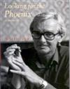 Looking for the Phoenix: a Memoir