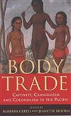 Body Trade: Captivity, Cannibalism and Colonialism in the Pacific