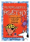 Purposeful Poetry: Creative Ideas to Develop a Love of Language