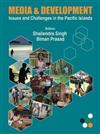 Media and Development: Issues and Challenges in the Pacfic Islands