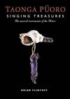 Taonga Puoro: Singing Treasures : the Musical Instruments of the Maori