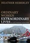 Ordinary Women: Extraordinary Lives in the Fishing Industry
