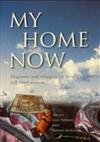 My Home Now: Migrants and Refugees to New Zealand Tell Their Stories