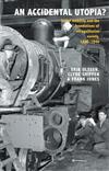 Accidental Utopia?, An: Social Mobility and the Foundations of an Egalitarian Society, 1880-1940