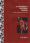 A Tohunga's Natural World: Plants, Gardening and Food