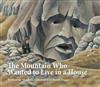 The Mountain Who Wanted to Live in a House